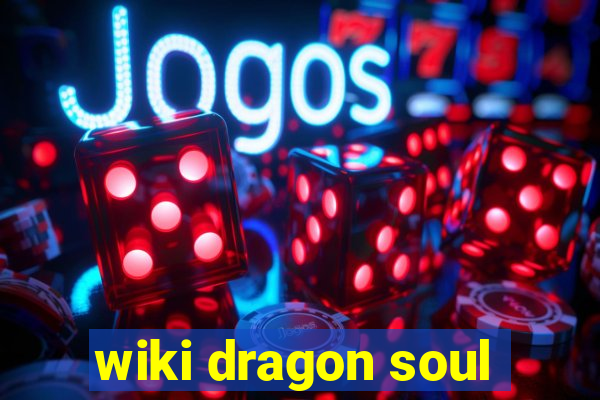 wiki dragon soul